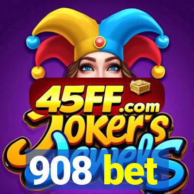 908 bet
